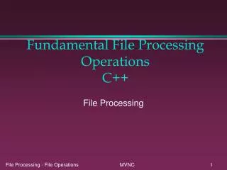 Fundamental File Processing Operations C++
