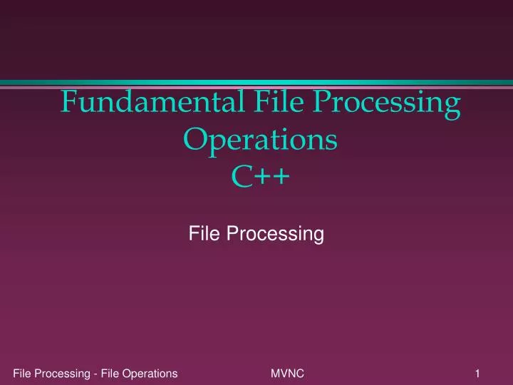 fundamental file processing operations c