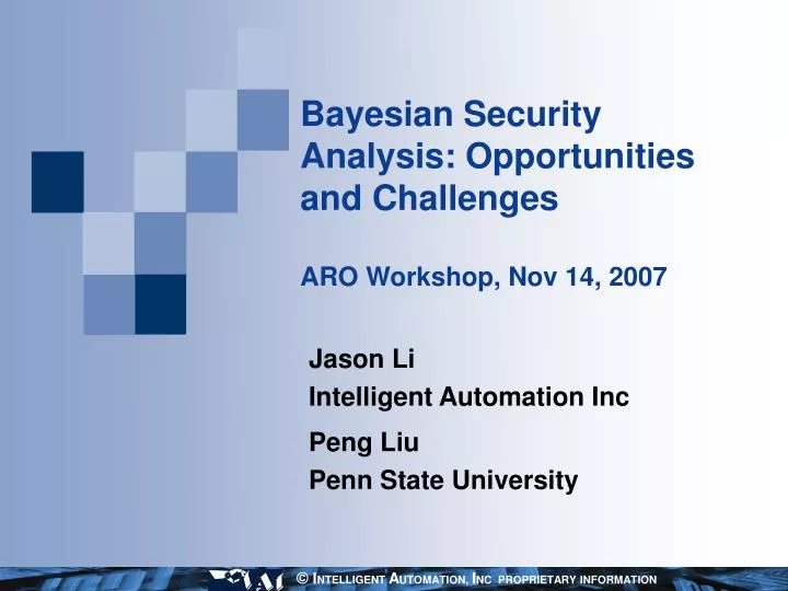 bayesian security analysis opportunities and challenges aro workshop nov 14 2007