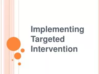 Implementing Targeted Intervention