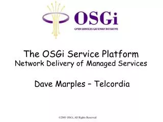 The OSGi Service Platform Network Delivery of Managed Services