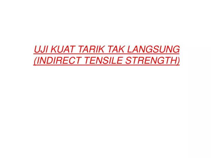 uji kuat tarik tak langsung indirect tensile strength