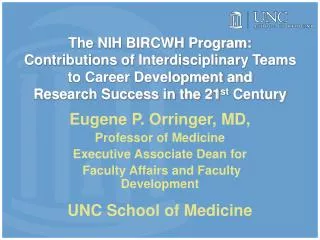 Eugene P. Orringer , MD, Professor of Medicine Executive Associate Dean for