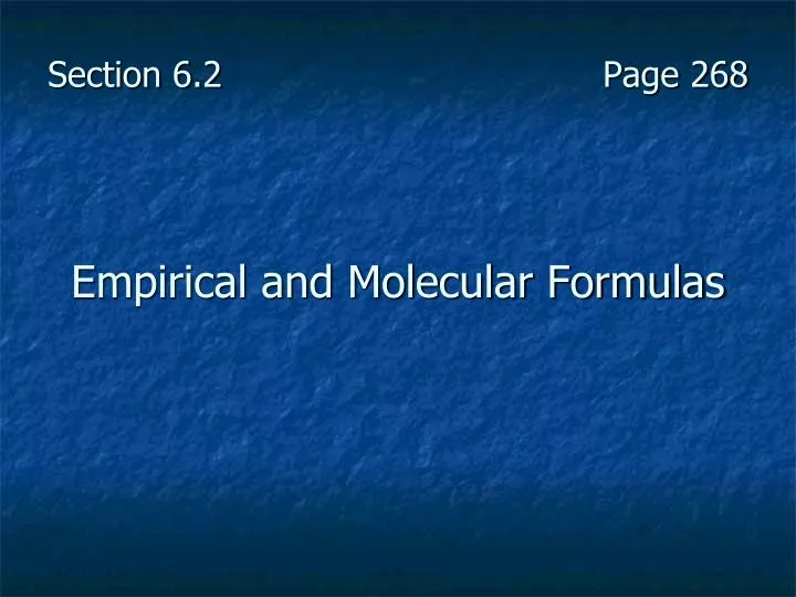 section 6 2 page 268 empirical and molecular formulas