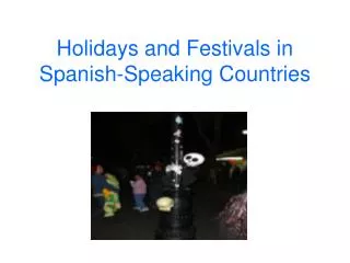 Holidays and Festivals in Spanish-Speaking Countries