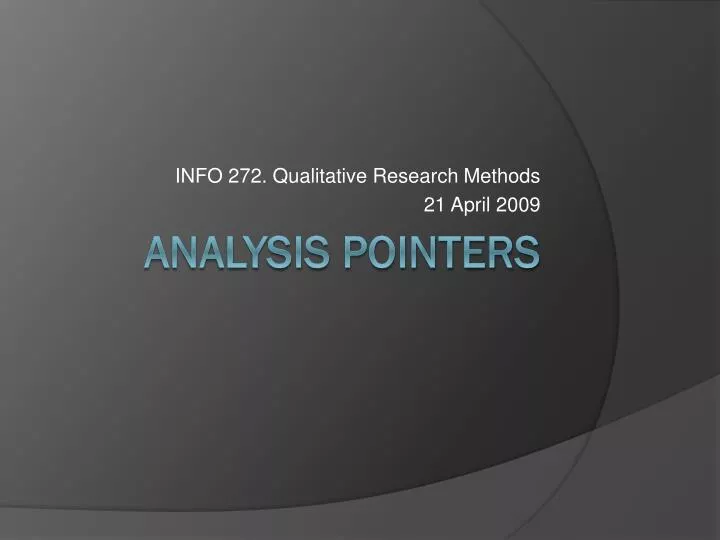 info 272 qualitative research methods 21 april 2009