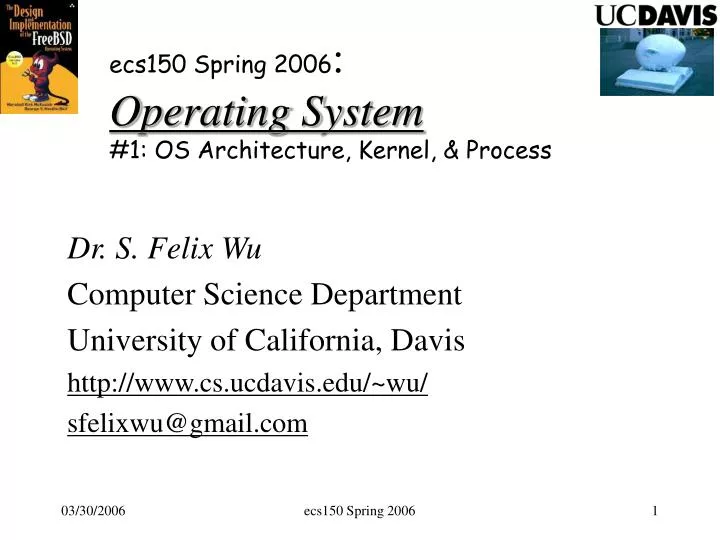 ecs150 spring 2006 operating system 1 os architecture kernel process