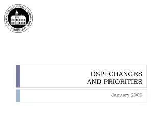 OSPI CHANGES AND PRIORITIES