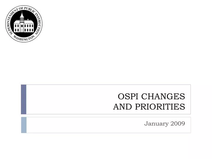 ospi changes and priorities