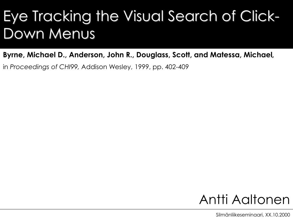PPT - Eye Tracking in Visual Search of Click-Down Menus: Insights and ...