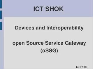 Devices and Interoperability open Source Service Gateway (oSSG)