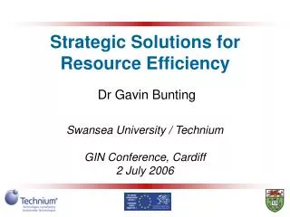 Strategic Solutions for Resource Efficiency Dr Gavin Bunting