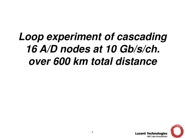 loop experiment of cascading 16 a d nodes at 10 gb s ch over 600 km total distance