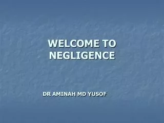 WELCOME TO NEGLIGENCE