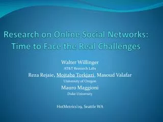 Research on Online Social Networks: Time to Face the Real Challenges
