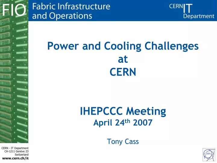 power and cooling challenges at cern ihepccc meeting april 24 th 2007