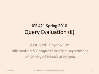ICS 421 Spring 2010 Query Evaluation (ii)