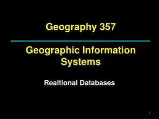 Geography 357 Geographic Information Systems