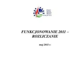 funkcjonowanie 2011 rozliczanie maj 2011 r