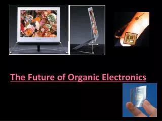 The Future of Organic Electronics