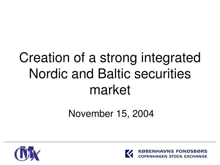 creation of a strong integrated nordic and baltic securities market