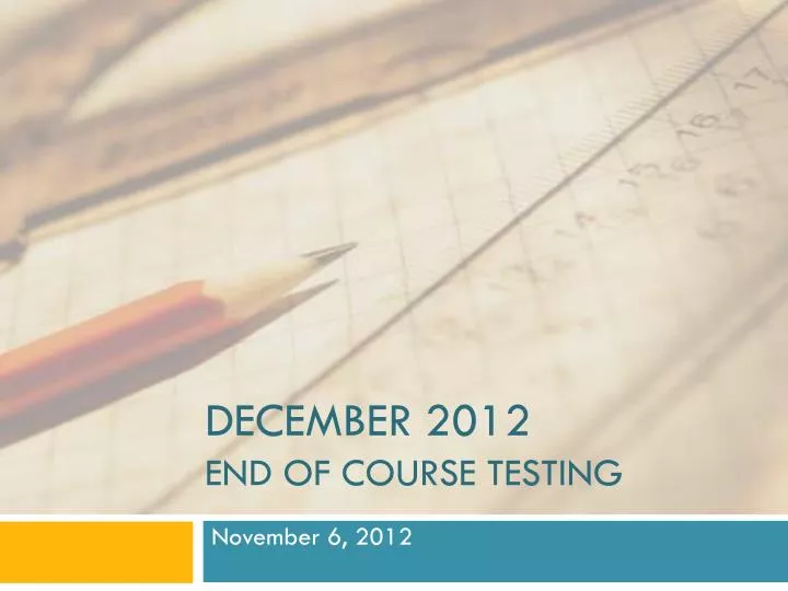 december 2012 end of course testing