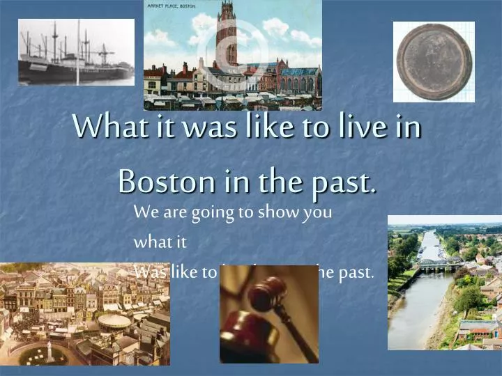 what it was like to live in boston in the past