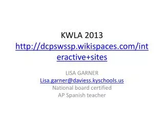 KWLA 2013 http ://dcpswssp.wikispaces/interactive+sites