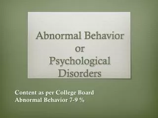 Abnormal Behavior or Psychological Disorders