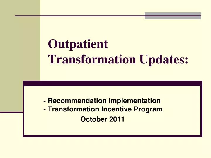 outpatient transformation updates
