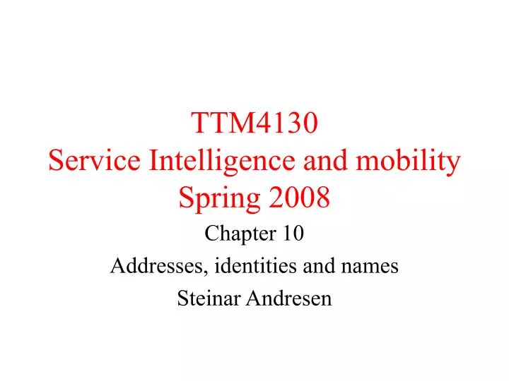 ttm4130 service intelligence and mobility spring 2008