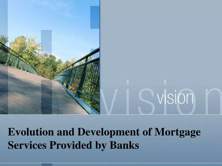 evolution and development of mortgage services provided by banks