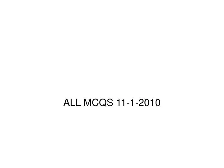 all mcqs 11 1 2010