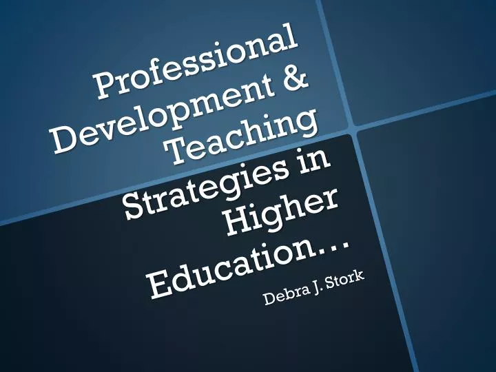 professional development teaching s trategies in higher education