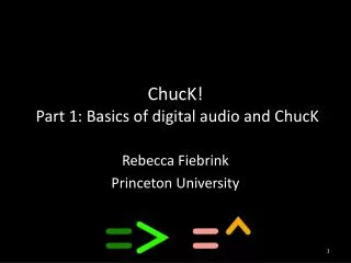 ChucK! Part 1: Basics of digital audio and ChucK