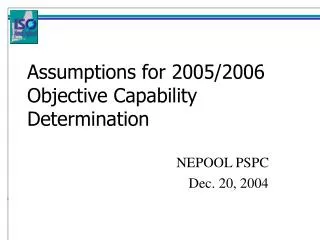 Assumptions for 2005/2006 Objective Capability Determination