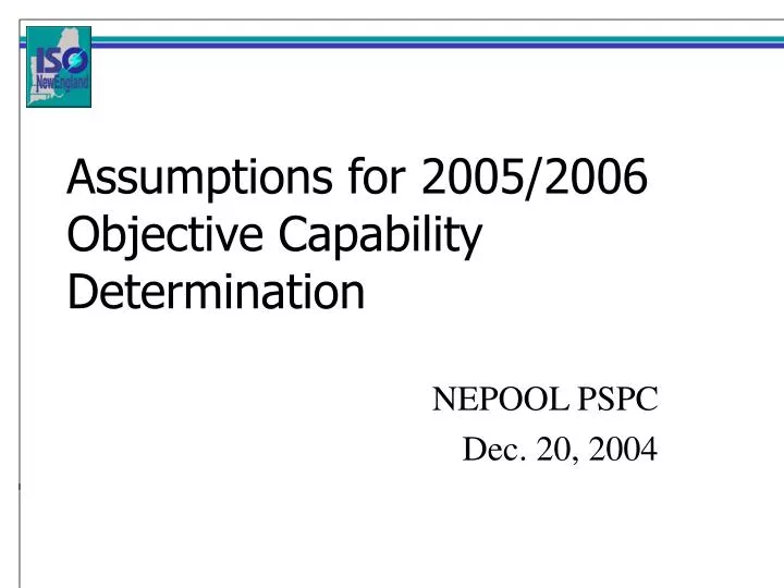 assumptions for 2005 2006 objective capability determination