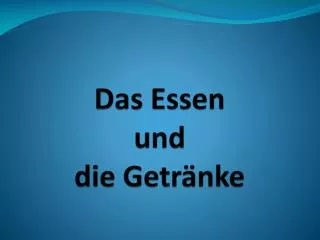 das essen und die getr nke