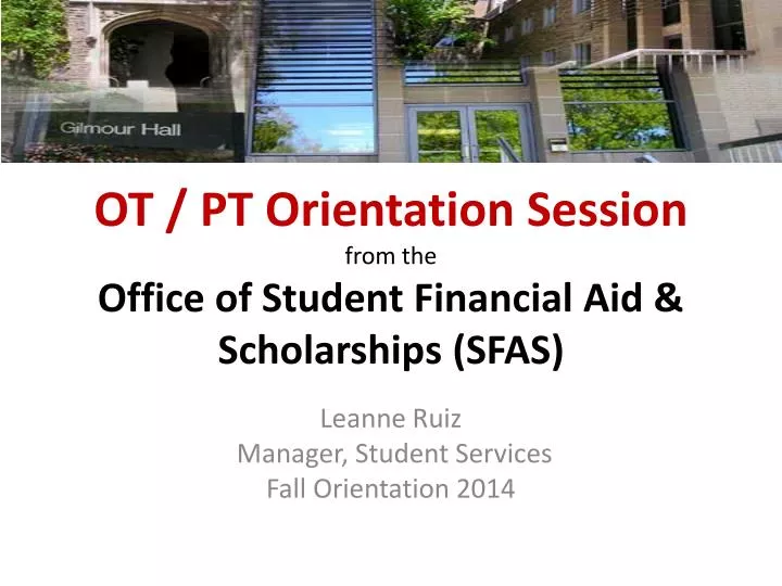 ot pt orientation session from the office of student financial aid scholarships sfas