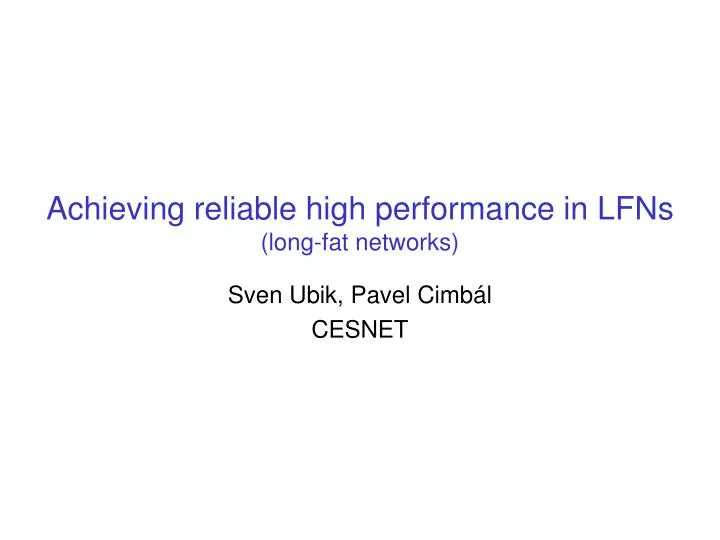 achieving reliable high performance in lfns long fat networks