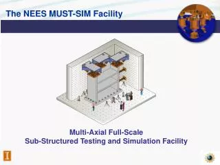 The NEES MUST-SIM Facility