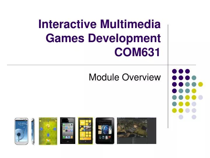 interactive multimedia games development com631