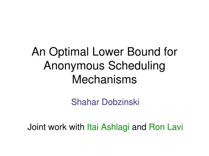 an optimal lower bound for anonymous scheduling mechanisms