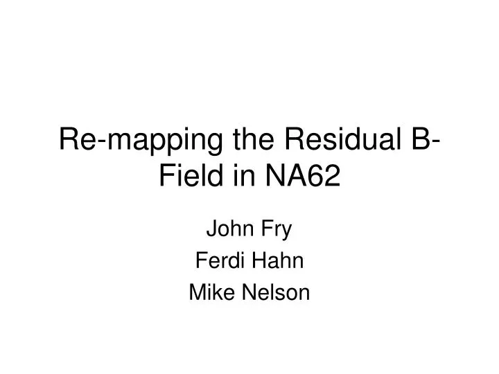 re mapping the residual b field in na62
