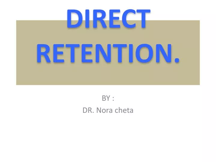 direct retention