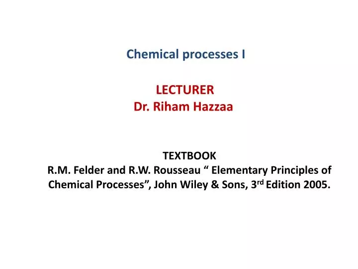 chemical processes i lecturer dr riham hazzaa