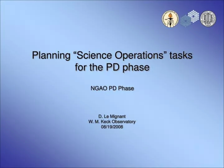 planning science operations tasks for the pd phase ngao pd phase