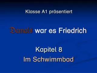 damals