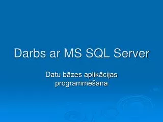 darbs ar ms sql server