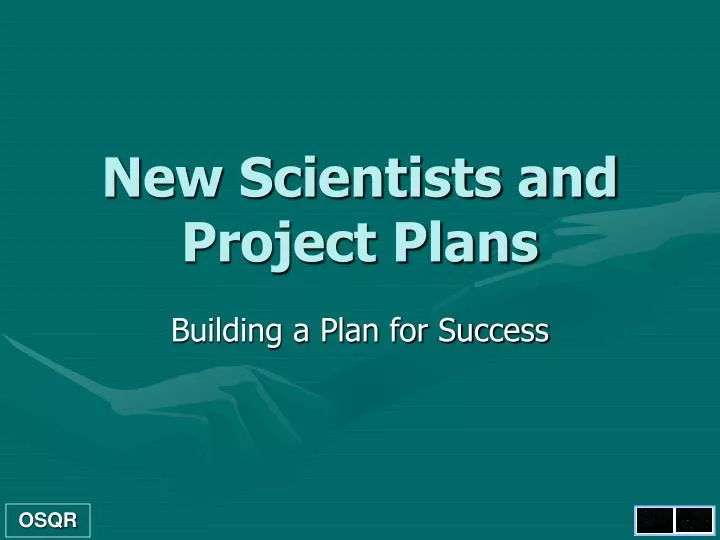 new scientists and project plans